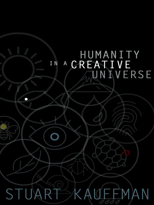 Title details for Humanity in a Creative Universe by Stuart A. Kauffman - Available